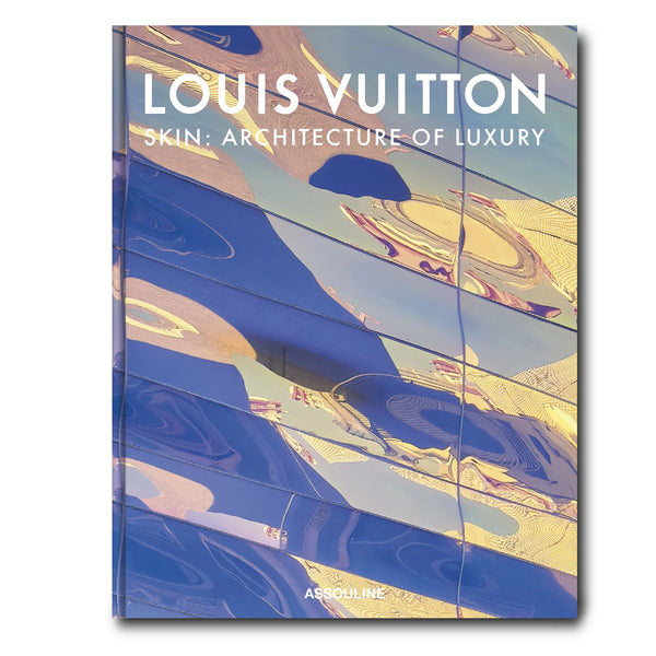 ASSOULINE Louis Vuitton Skin: Architecture of Luxury (Beijing Edition)