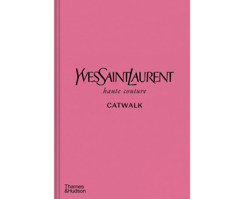 Yves Saint Laurent: The Complete Haute Couture Collections