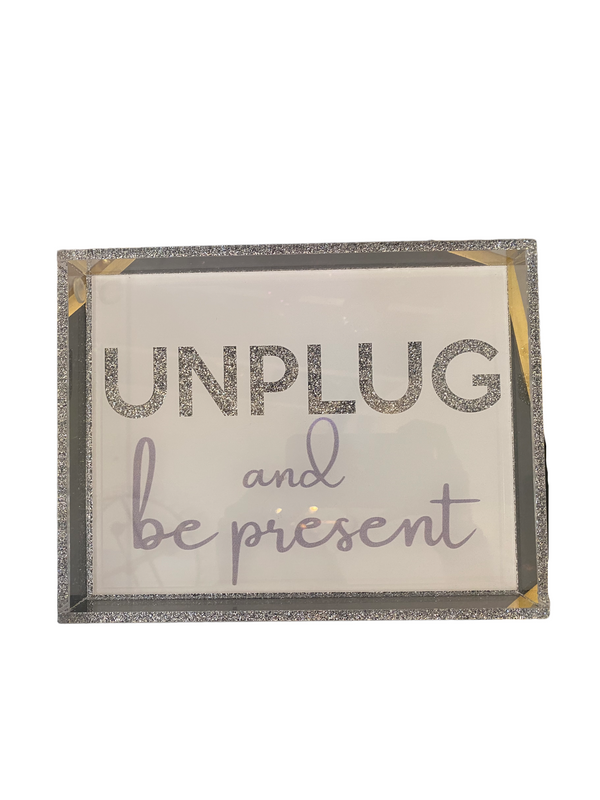 Unplug and Be Present Tray